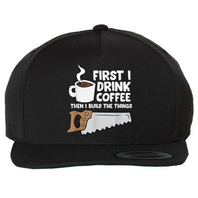 Woodworking Drinking Coffee Woodworker Carpenter Coffee Wool Snapback Cap