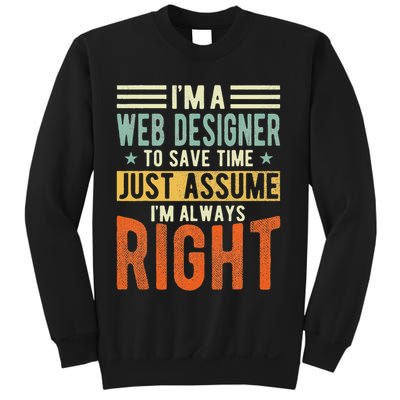 Web Designer Design I´m Always Right Web Designer Sweatshirt
