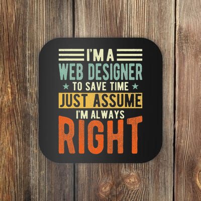 Web Designer Design I´m Always Right Web Designer Coaster