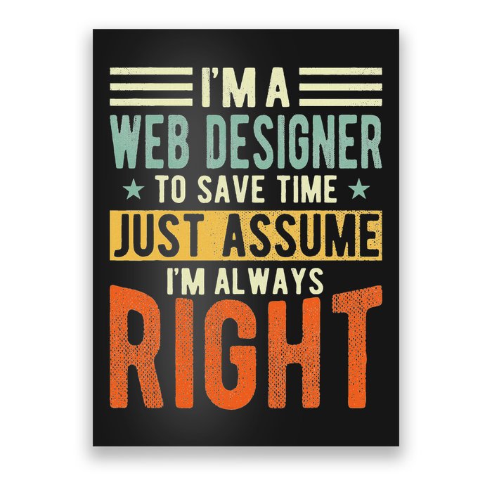 Web Designer Design I´m Always Right Web Designer Poster