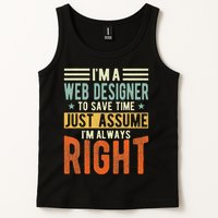 Web Designer Design I´m Always Right Web Designer Tank Top