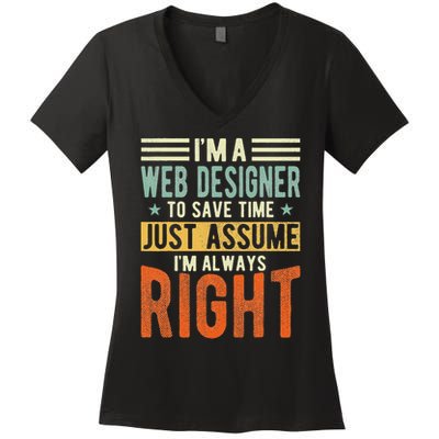 Web Designer Design I´m Always Right Web Designer Women's V-Neck T-Shirt