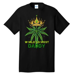 Worlds Dopest Daddy Men Dad Cannabis 420 Weed Fathers Day Tall T-Shirt