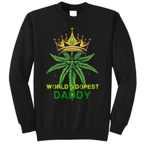 Worlds Dopest Daddy Men Dad Cannabis 420 Weed Fathers Day Tall Sweatshirt