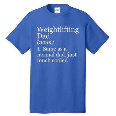 Weightlifting Dad Definition Funny Sarcastic Workout Gym Gift Tall T-Shirt