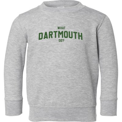 What Dartmouth Do Toddler Sweatshirt