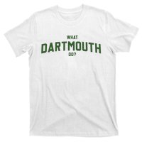 What Dartmouth Do T-Shirt