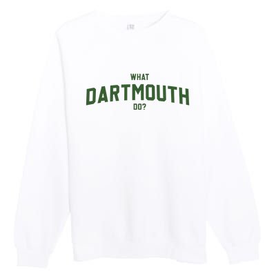 What Dartmouth Do Premium Crewneck Sweatshirt