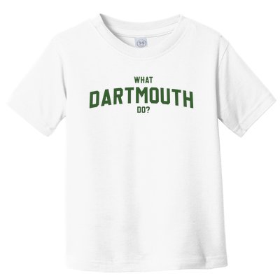 What Dartmouth Do Toddler T-Shirt