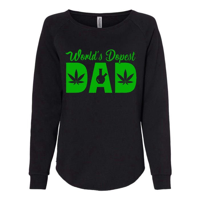 Worlds Dopest Dad Marijuana Bong Weed Womens California Wash Sweatshirt