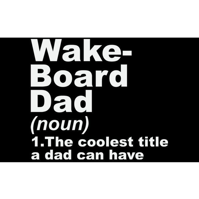 Wakeboard Dad Definition Gift For Fathers Day Bumper Sticker