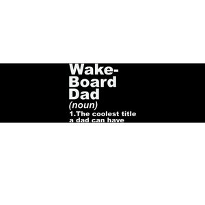 Wakeboard Dad Definition Gift For Fathers Day Bumper Sticker