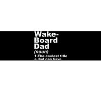 Wakeboard Dad Definition Gift For Fathers Day Bumper Sticker