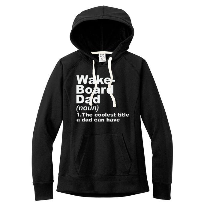 Wakeboard Dad Definition Gift For Fathers Day Women's Fleece Hoodie