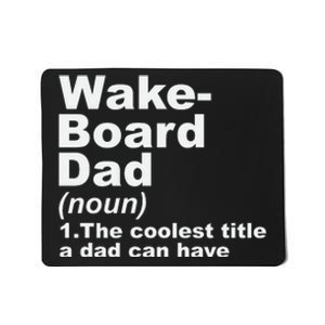 Wakeboard Dad Definition Gift For Fathers Day Mousepad