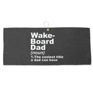 Wakeboard Dad Definition Gift For Fathers Day Large Microfiber Waffle Golf Towel