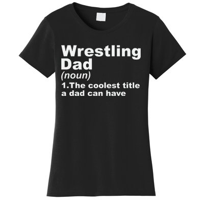 Wrestling Dad Definition Gift For Fathers Day Women's T-Shirt