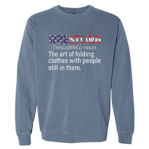 Wrestling Definition Design For Wrestler Fans Wrestle Foldin Garment-Dyed Sweatshirt