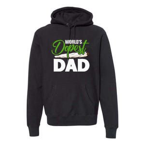 World's Dopest Dad Cannabis Marijuana Weed Funny Fathers Day Premium Hoodie