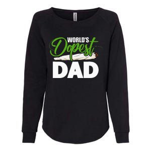 World's Dopest Dad Cannabis Marijuana Weed Funny Fathers Day Womens California Wash Sweatshirt