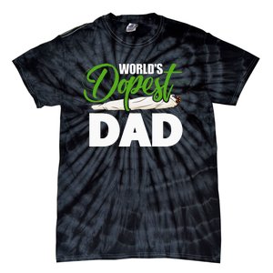 World's Dopest Dad Cannabis Marijuana Weed Funny Fathers Day Tie-Dye T-Shirt