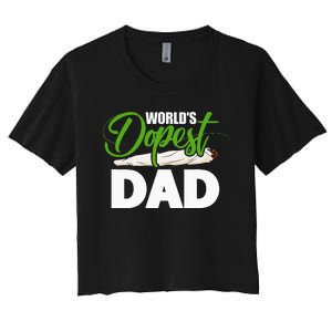 World's Dopest Dad Cannabis Marijuana Weed Funny Fathers Day Women's Crop Top Tee