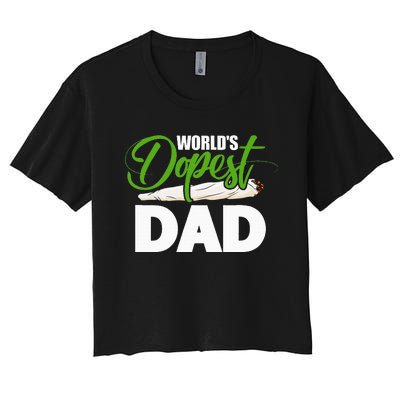 World's Dopest Dad Cannabis Marijuana Weed Funny Fathers Day Women's Crop Top Tee