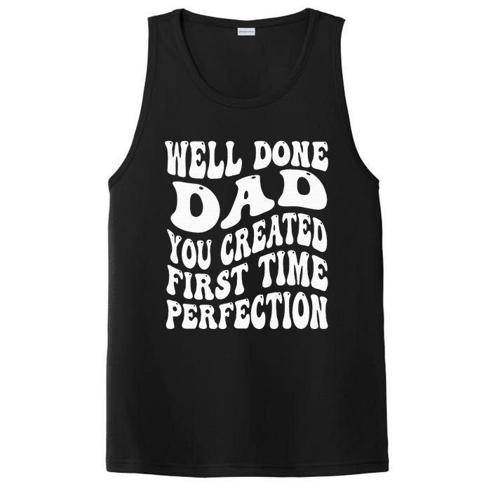 Well Done Dad You Created Perfection First Time PosiCharge Competitor Tank