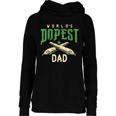 Worlds Dopest Dad Cannabis Marijuana Weed Fathers Day Womens Funnel Neck Pullover Hood