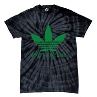 Weed World's Dope Dad Funny Weed Cannabis Leaf Father's Day Gift Tie-Dye T-Shirt