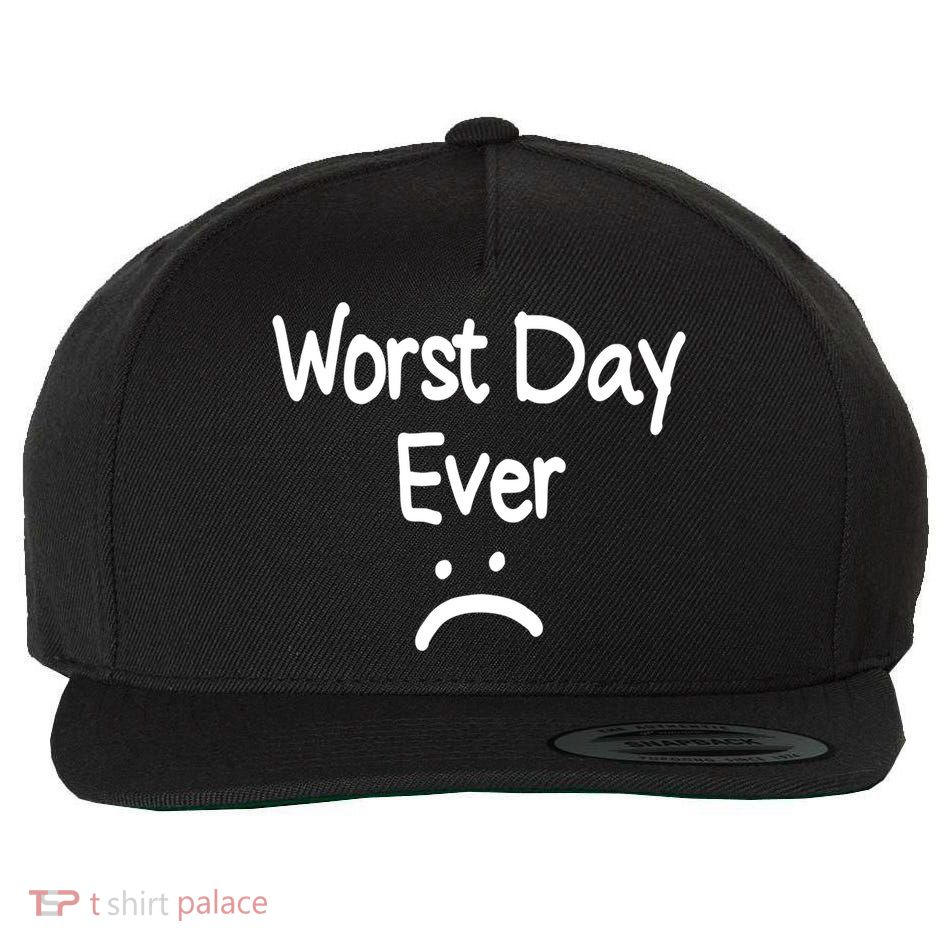Worst Day Ever Funny Bad Day Wool Snapback Cap