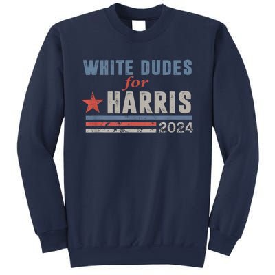 White Dudes For Kamala Harris 2024 Support Kamala Sweatshirt