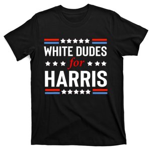 White Dudes For Kamala Harris T-Shirt