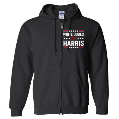 White Dudes For Kamala Harris Full Zip Hoodie