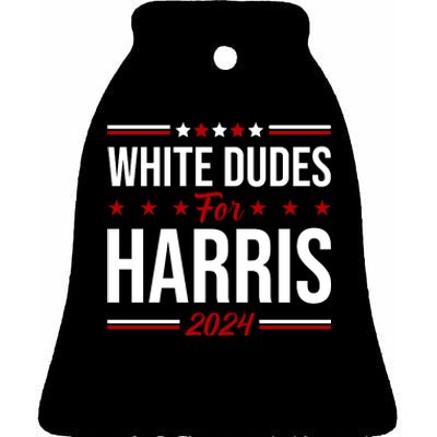 White Dudes For Harris 2024 Ceramic Bell Ornament