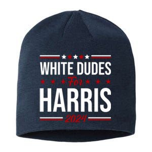 White Dudes For Harris 2024 Sustainable Beanie