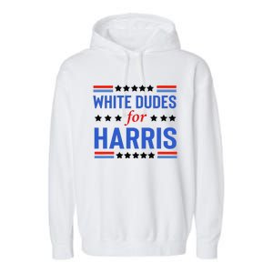 White Dudes For Kamala Harris Garment-Dyed Fleece Hoodie