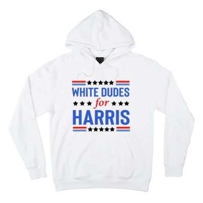 White Dudes For Kamala Harris Hoodie