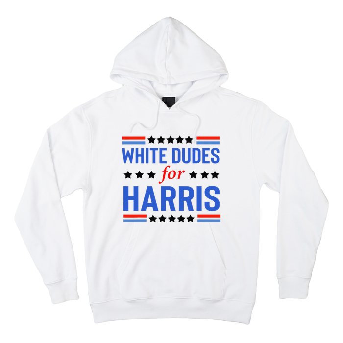 White Dudes For Kamala Harris Hoodie