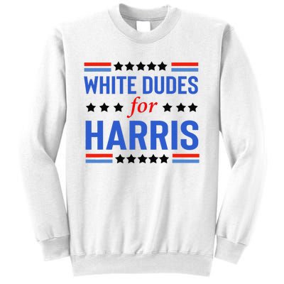 White Dudes For Kamala Harris Sweatshirt