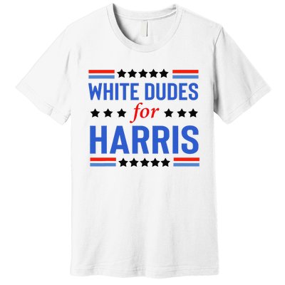 White Dudes For Kamala Harris Premium T-Shirt