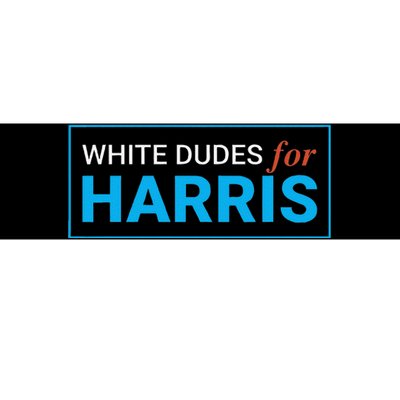 White Dudes For Kamala Harris Bumper Sticker