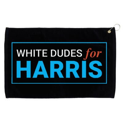 White Dudes For Kamala Harris Grommeted Golf Towel