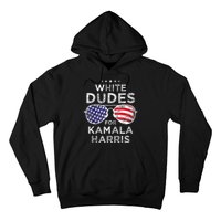 White Dudes For Kamala Harris Hoodie