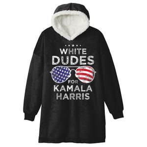 White Dudes For Kamala Harris Hooded Wearable Blanket