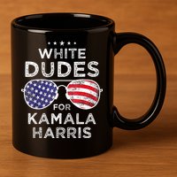 White Dudes For Kamala Harris 11oz C Handle Ceramic Mug
