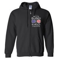 White Dudes For Kamala Harris Full Zip Hoodie