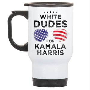 White Dudes For Kamala Harris Stainless Steel Travel Mug