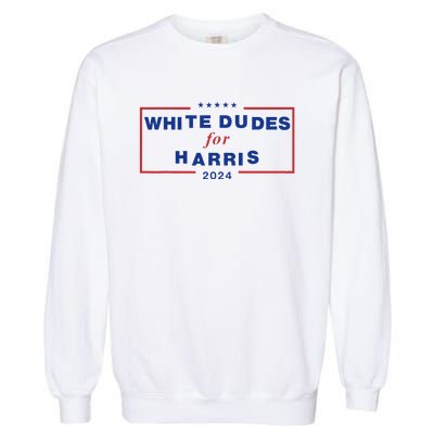 White Dudes For Harris2024 Gift Garment-Dyed Sweatshirt