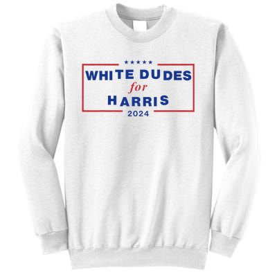 White Dudes For Harris2024 Gift Sweatshirt